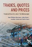 Trades, Quotes and Prices Gould Martin, Bonart Julius, Bouchaud Jean-Philippe, Donier Jonathan