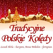 Tradycyjne polskie kolędy Anna Mikolon, Leszek Skrla