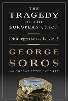 Tragedy of the European Union - Soros George