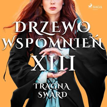 Tragna Sward. Drzewo Wspomnień. Tom 13 - Lewandowska Magdalena