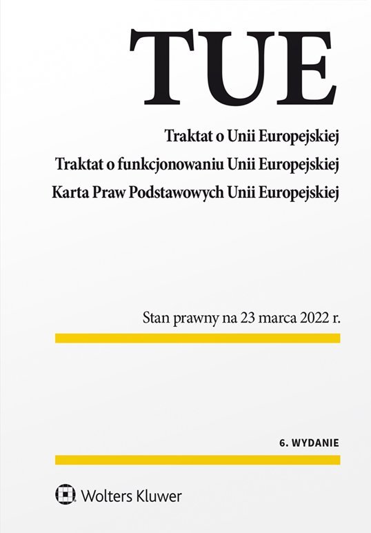 Traktat O Unii Europejskiej. Traktat O Funkcjonowaniu Unii Europejskiej ...