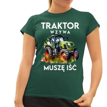 Traktor wzywa, muszę iść – damska koszulka na prezent Zielona - Koszulkowy