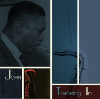 Traneing In - Coltrane John