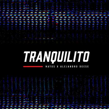 Tranquilito - Natos y Waor feat. Alejandro Deese