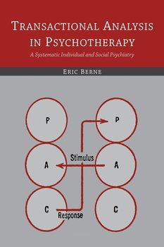 Transactional Analysis in Psychotherapy - Berne Eric