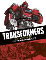 Transformers Kolekcja G1. Walka o władzę Tom 1 W opisie
