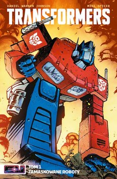Transformers. Tom 1 - Warren Johnson Daniel, Spicer Mike