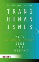 Transhumanismus - "die gefährlichste Idee der Welt"!? - Sorgner Stefan Lorenz