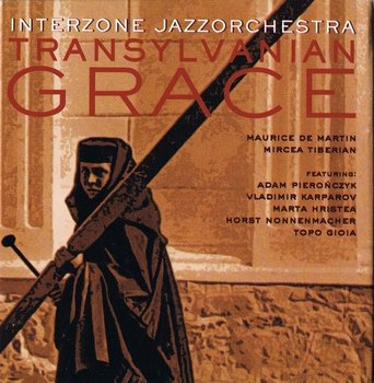 Transylvanian Grace - Interzone Jazzorchestra