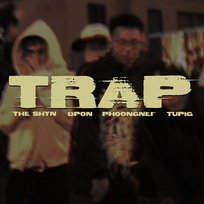Trap Tupig, The Shyn, BPon, PHOONGNEF