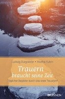 Trauern braucht seine Zeit - Burgdorfer Ludwig, Kuhm Marthe