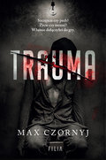 Trauma. Komisarz Eryk Deryło. Tom 4 - Czornyj Max