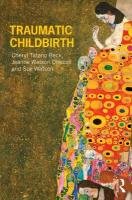 Traumatic Childbirth - Beck Cheryl Tatano, Driscoll Jeanne Watson, Watson Sue