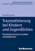 Traumatisierung bei Kindern und Jugendlichen - Burchartz Arne