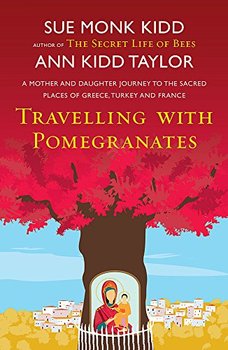Travelling with Pomegranates - Kidd Taylor Ann