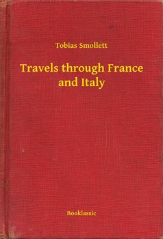 Travels through France and Italy - Tobias Smollett