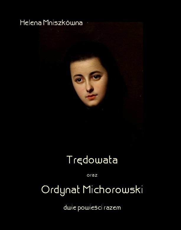Trędowata oraz Ordynat Michorowski. Dwie powieści razem - ebook mobi
