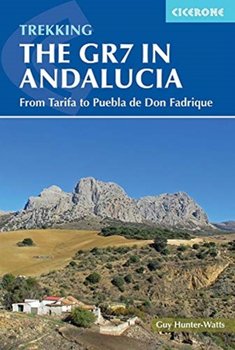 Trekking the GR7 in Andalucia: From Tarifa to Puebla de Don Fadrique - Guy Hunter-Watts