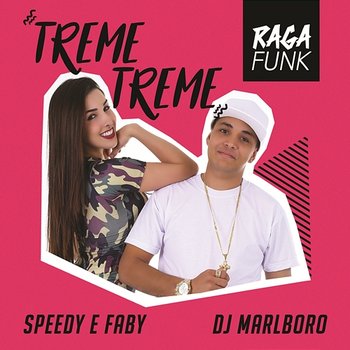 Treme Treme - Speedy and Faby & DJ Marlboro