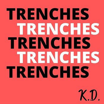 Trenches - K.D.