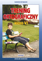 Trening ortograficzny. Klasa 6 Kwaśnicka Katarzyna, Karczewska Joanna
