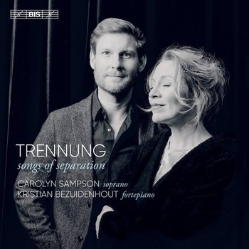 Trennung – Songs of Separation - Sampson Carolyn, Bezuidenhout Kristian