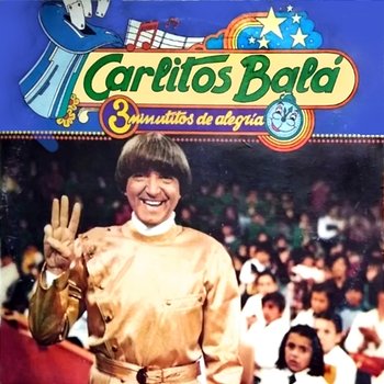 Tres Minutitos de Alegría - Carlitos Balá