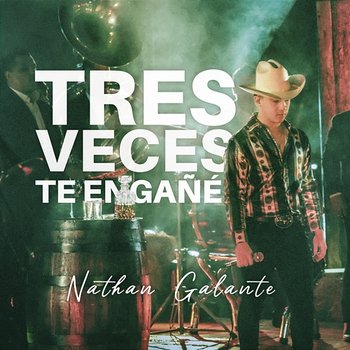 Tres Veces Te Engañé - Nathan Galante