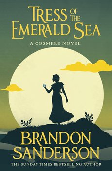 Tress of the Emerald Sea - Sanderson Brandon