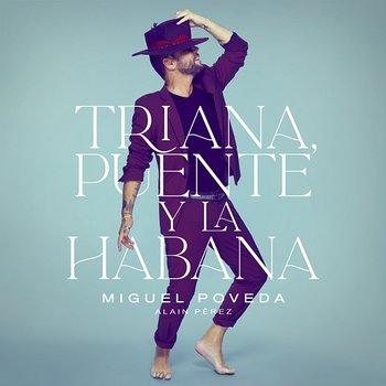 Triana, Puente Y La Habana - Miguel Poveda, Alain Pérez