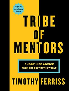 Tribe of Mentors - Ferriss Timothy