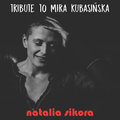 Tribute to Mira Kubasińska - Sikora Natalia