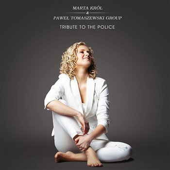 Tribute To The Police - Marta Król & Paweł Tomaszewski Group