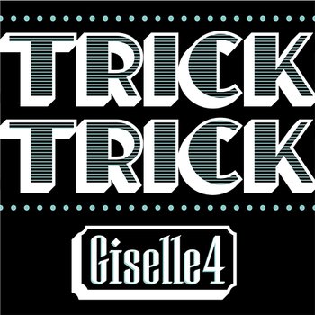 Trick Trick - EP - Giselle4