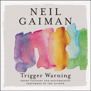 Trigger Warning - Gaiman Neil