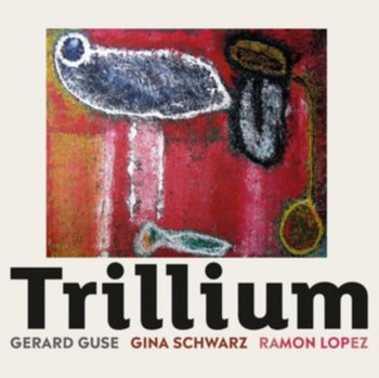 Trillium - Guse Gerard, Schwarz Gina, Lopez Ramon