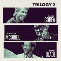 Trilogy 2 Christian McBride, Brian Blade, Chick Corea