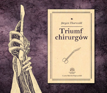 Triumf chirurgów - Thorwald Jurgen