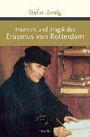 Triumph und Tragik des Erasmus von Rotterdam Zweig Stefan