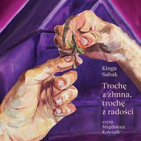 Trochę z zimna, trochę z radości - audiobook