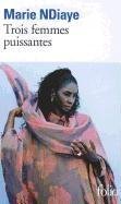 Trois femmes puissantes Ndiaye Marie