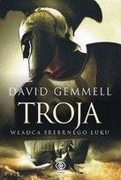 Troja. Tom 1. Pan srebrnego łuku Gemmell David
