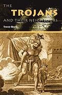 Trojans & Their Neighbours - Bryce Trevor
