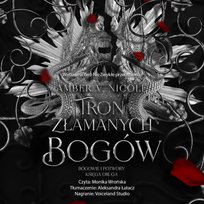 Tron złamanych bogów. Bogowie i potwory. Tom 2 - audiobook Nicole Amber V.