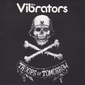 Troops Of Tomorrow - The Vibrators