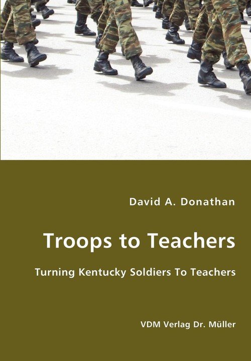 Troops to Teachers Turning Kentucky Soldiers To Teachers Donathan