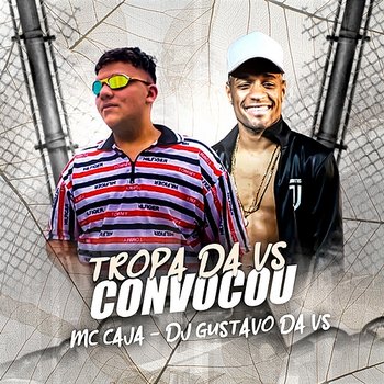 Tropa Da VS Convocou - DJ GUSTAVO DA VS & MC Caja