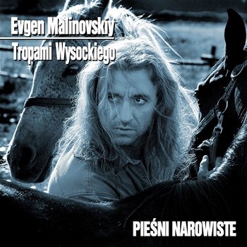 Tropami Wysockiego - Pieśni Narowiste - Evgen Malinovskiy