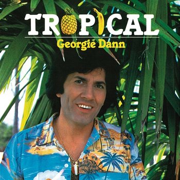 Tropical - Georgie Dann