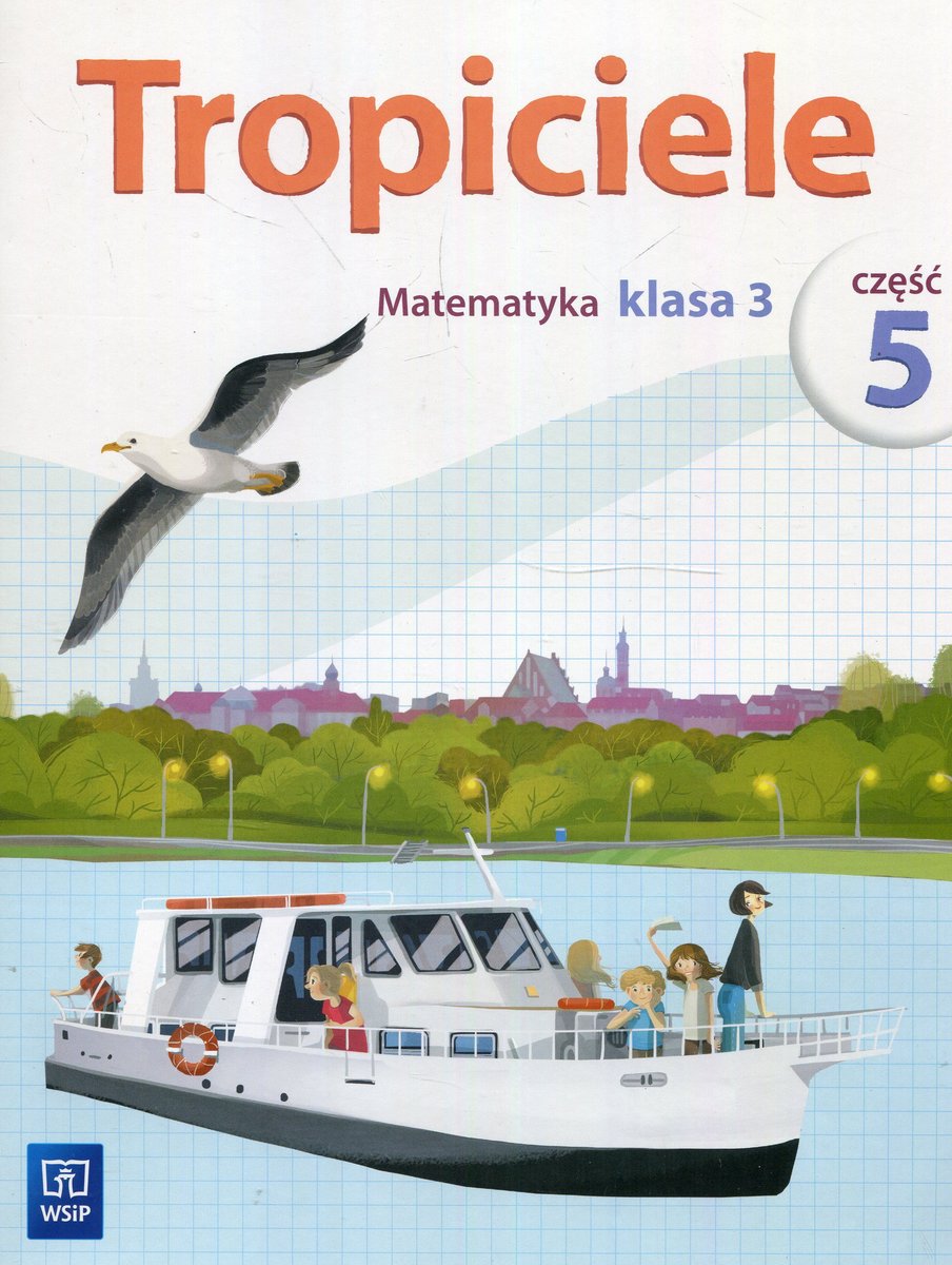 Odrabiamy Nowi Tropiciele Klasa 3 Część 2 Tropiciele 3. Matematyka. Klasa 3. Część 5. Szkoła podstawowa | Sklep